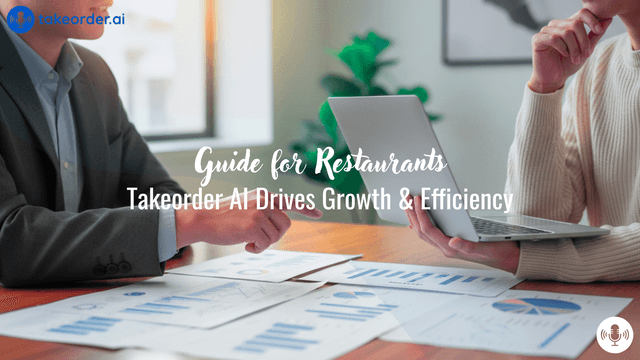 A Guide: How Takeorder AI Can Drive Growth And Efficiency For Your Restaurant