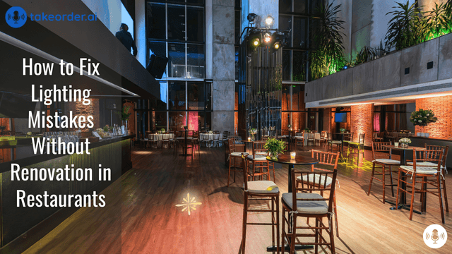 Lighting Mistakes Restaurants Make (and How to Fix Them Without Renovation)